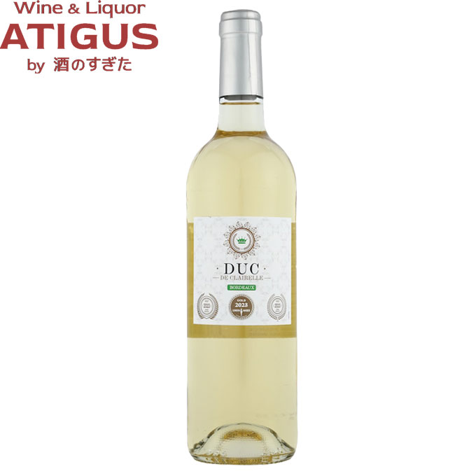 デュックドゥ クレレール 750ml　｜　白ワイン フランス ボルドー DUC DE CLAIRELLE 金賞 辛口 ソーヴィニヨンブラン コロンバール セミヨン トリプル金賞