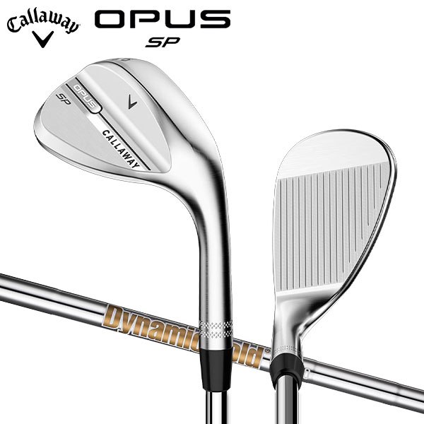 キャロウェイ OPUSオーパスウェッジ58度（8C）ダイナミックゴールドS200 Callaway キャロウェイ OPUS ウェッジ Dynamic Gold(S200