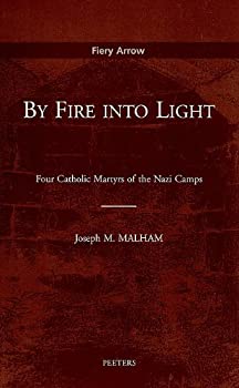 売れ筋介護用品も The Camps Nazi The Of Martyrs Catholic Four Light Into Fire 中古 輸入品 未使用未開封 By Fiery 4 Collection Arrow x Mvt Su