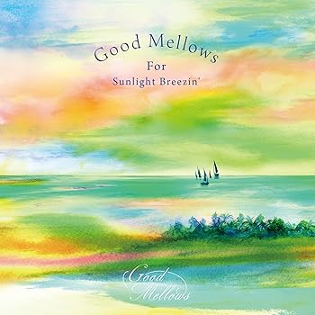 【中古】Good Mellows For Sunlight Breezin'