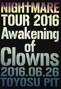 【中古】NIGHTMARE TOUR 2016 Awakening of Clowns 2016.06.26 TOYOSU PIT初回生産限定盤 DVD