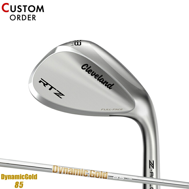 【受注生産】【正規品】 右打用 クリーブランド RTZ フルフェース ウェッジ フルフェース アダプト ダイナミックゴールド 85 装着 カスタムオーダー Cleaveland RTZFFTS DG85 2025年2月発売