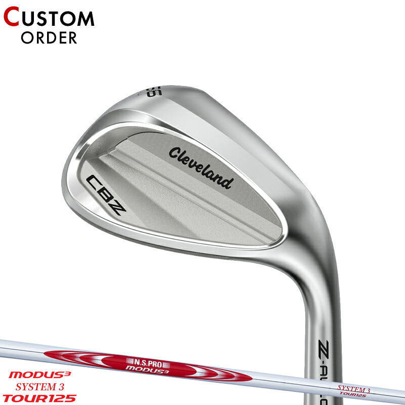 【受注生産】【正規品】 右打用 クリーブランド CBZ ウェッジ NSプロ モーダス3 システム3 ツアー 125 装着 カスタムオーダー Cleaveland CBZTS MODUS3 SYSTEM3 TOUR 125 2025年12月発売