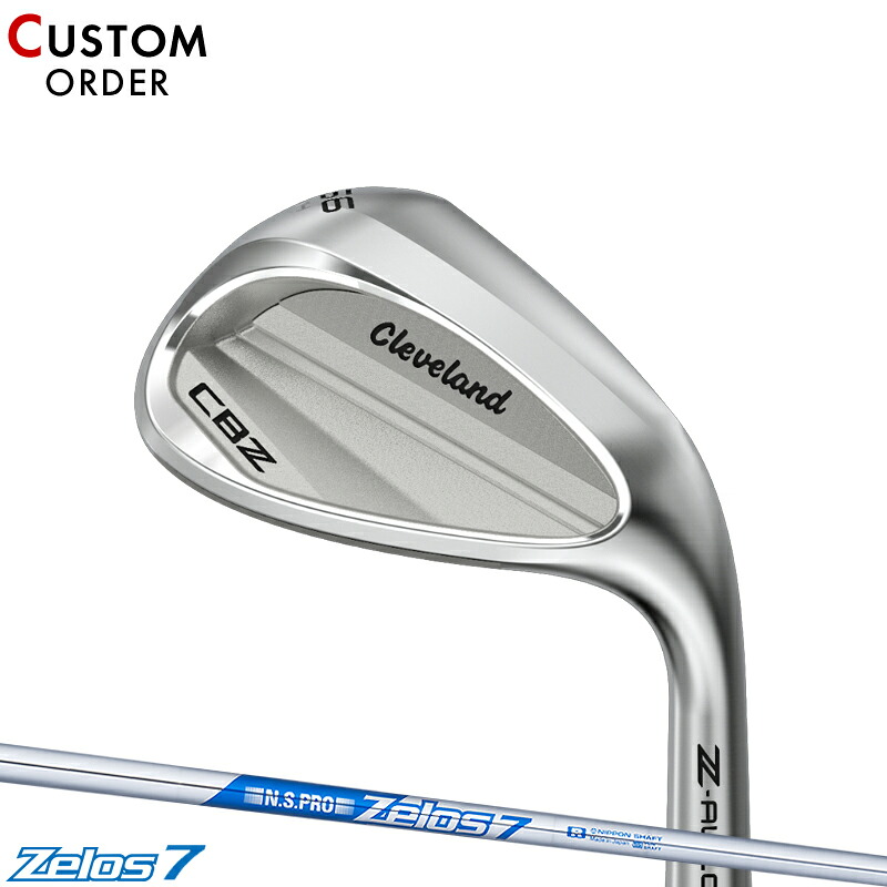 【受注生産】【正規品】 右打用 クリーブランド CBZ ウェッジ NSプロ ゼロス7 装着 カスタムオーダー Cleaveland CBZTS N.S.PRO Zelos7 2025年12月発売