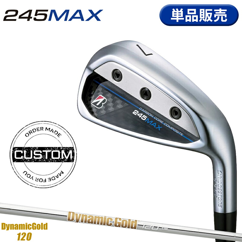 【受注生産】【正規品】 右打用 ブリヂストンゴルフ 245 マックス 単品アイアン ダイナミックゴールド 120 カスタムオーダー BS245MAX DG120 2024年4月発売|アトラクトゴルフ 店