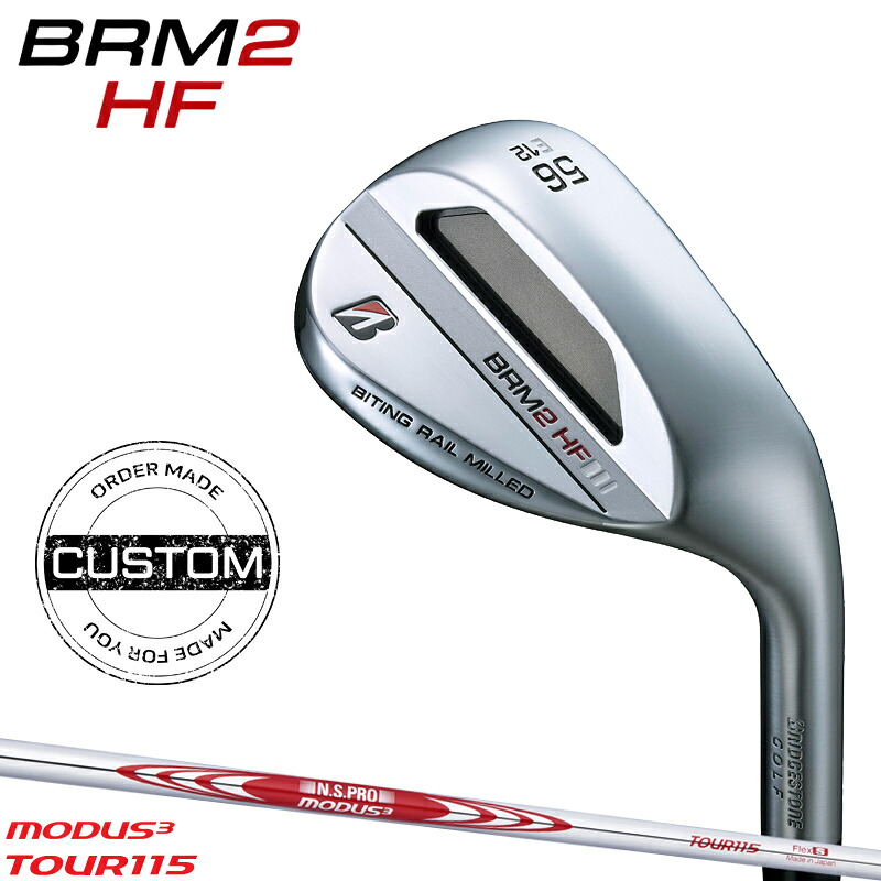 【受注生産】【正規品】 右打用 ブリヂストンゴルフ BRM2 HF ウェッジ NSプロ モーダス3 ツアー115 カスタムオーダー BRM2HF グースネック N.S.PRO MODUS3 TOUR115 2023年9月発売｜アトラクトゴルフ 店