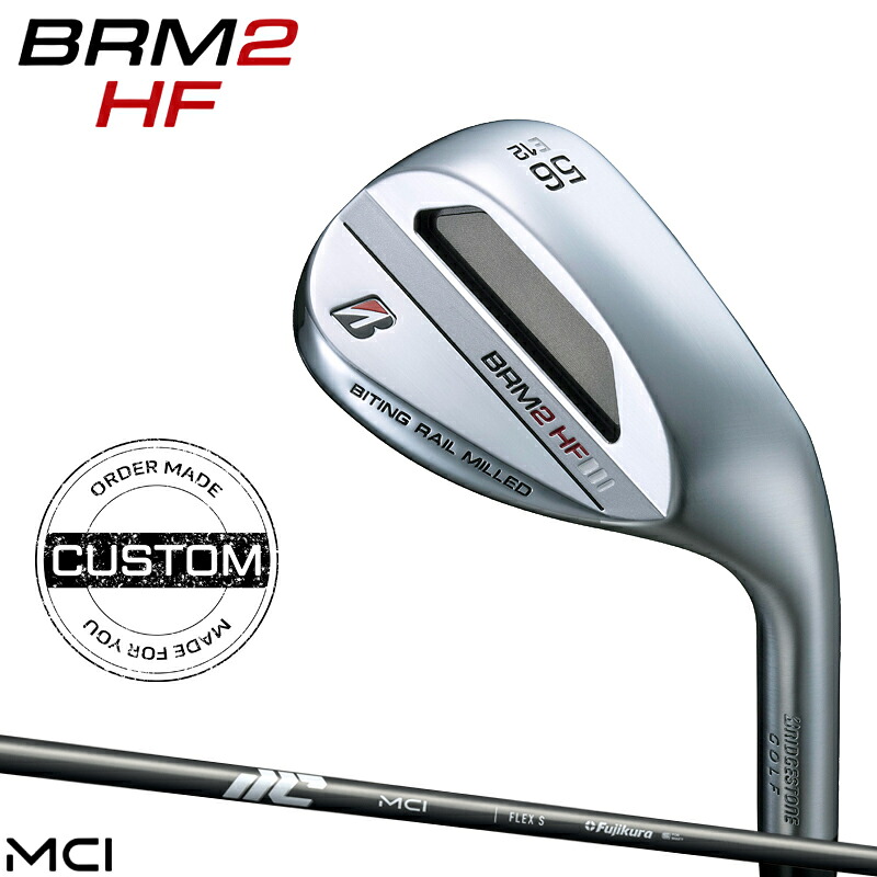 【受注生産】【正規品】 右打用 ブリヂストンゴルフ BRM2 HF ウェッジ フジクラ MCI カスタムオーダー BRM2HF グースネック New MCI 2023年9月発売｜アトラクトゴルフ 店 17,710円