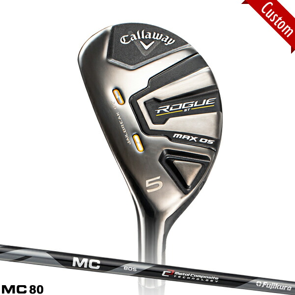 楽天市場】【カスタム】キャロウェイ ローグST マックス ユーティリティFUJIKURA MC 80 for Callaway シャフト装着仕様# Callaway#2022#ROGUE ST MAX#UT#右打ち用#MC80 : アトラクトゴルフ 楽天市場店