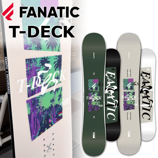 【SS人並み外れた通貨価値】24-25 FANATIC / ファナティック T-DECK 紅茶甲板 メンズ レディース スノーボード 板 2025 型挙げ句の果て