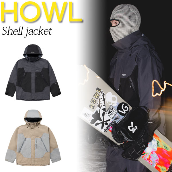 【SS人並み外れた通貨価値】25-26 HOWL/ハウル SHELL jacket 着付ける明らかにする映像 メンズ レディース 雨合羽上衣 スノーボード御召しもの スノーウェアー 2026