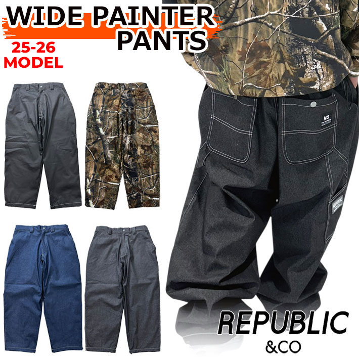 25-26 REPUBLIC \u0026 CO 御召しもの 民主国家 WIDE PAINTER PANTS スノーボード ワイドペインター ズボン下 メンズ レディース スノーボード御召しもの【即】