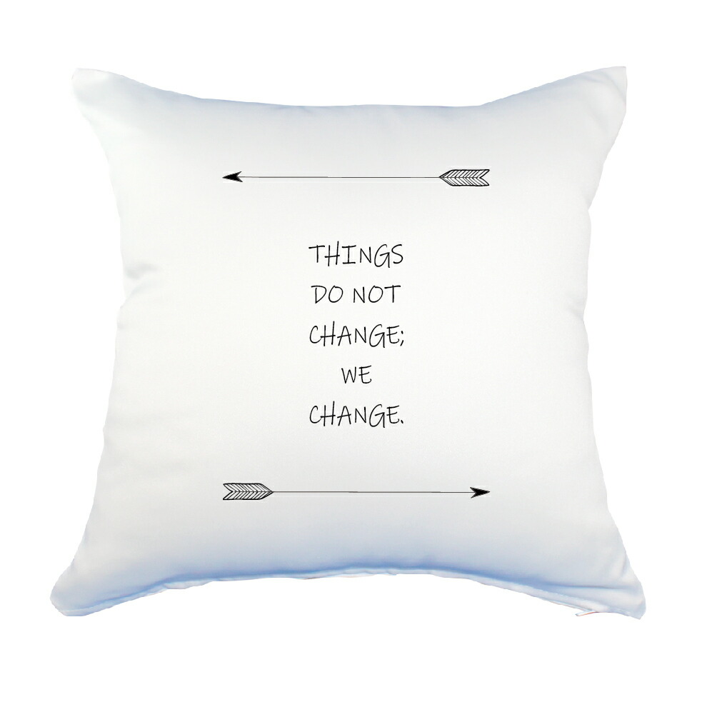 楽天市場 英語 名言 グッズ クッション Lサイズ Things Do Not Change 46 アロー Pstv 45 45cm オリジナル おすすめ かっこいい 部活 引退 敬老の日 スポーツ 腰痛対策に オリジナルグッズ専門店ファンクリ