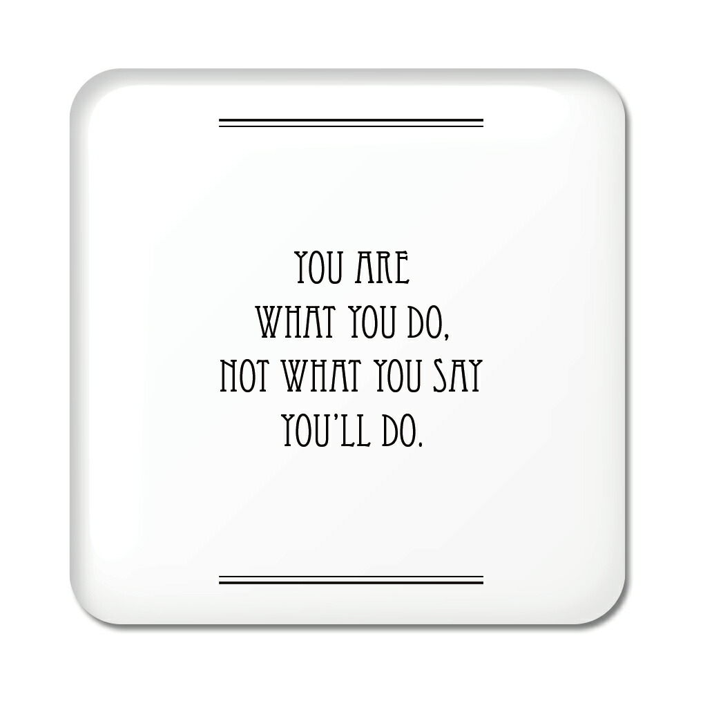 楽天市場 英語 名言 グッズ 缶バッジ スクエア You Are What You Do 180 ライン 四角 缶バッチ 缶バッヂ ギフト 格言 おもしろ コレクション 雑貨 ポジティブグッズ Pstv 部活 引退 敬老の日 スポーツ オリジナルグッズ専門店ファンクリ
