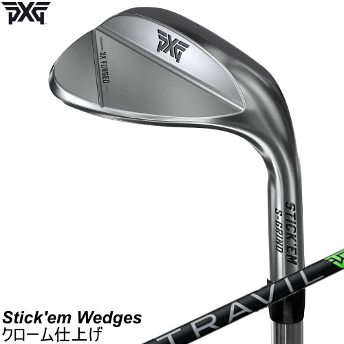 PXG 突っ支い棒 エム フォージドウェッジ Stick\u0027em Wedges クローム入眼 フジクラ トラヴィル TRAVIL 炭素立て坑 左用あり