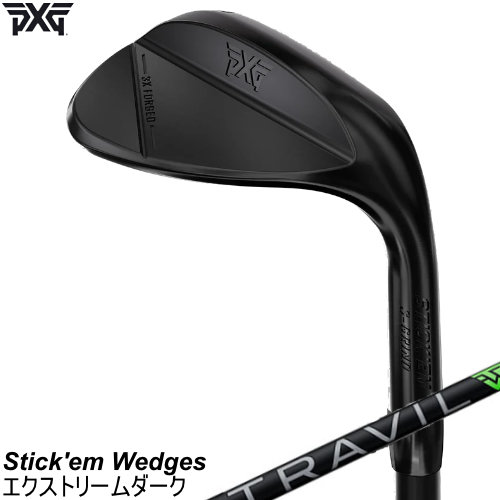 PXG スティック エム フォージドウェッジ Stick'em Wedges エクストリームダーク仕上げ フジクラ トラヴィル TRAVIL カーボンシャフト 左用あり｜GOLFPLUS
