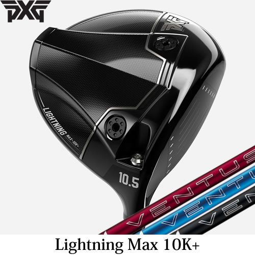 PXG １番ウッド Lightning MAX10K＋ 雷火 １番ウッド ベンタス VENTUS フジクラ 左用あり 置き目品