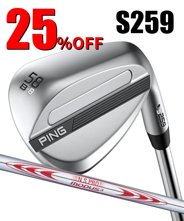 ピン ゴルフ PING S259 クロム ウェッジ B GRIND バウンスグラインド ウエッジ MODUS3 TOUR130 日本正規品 左右選択可