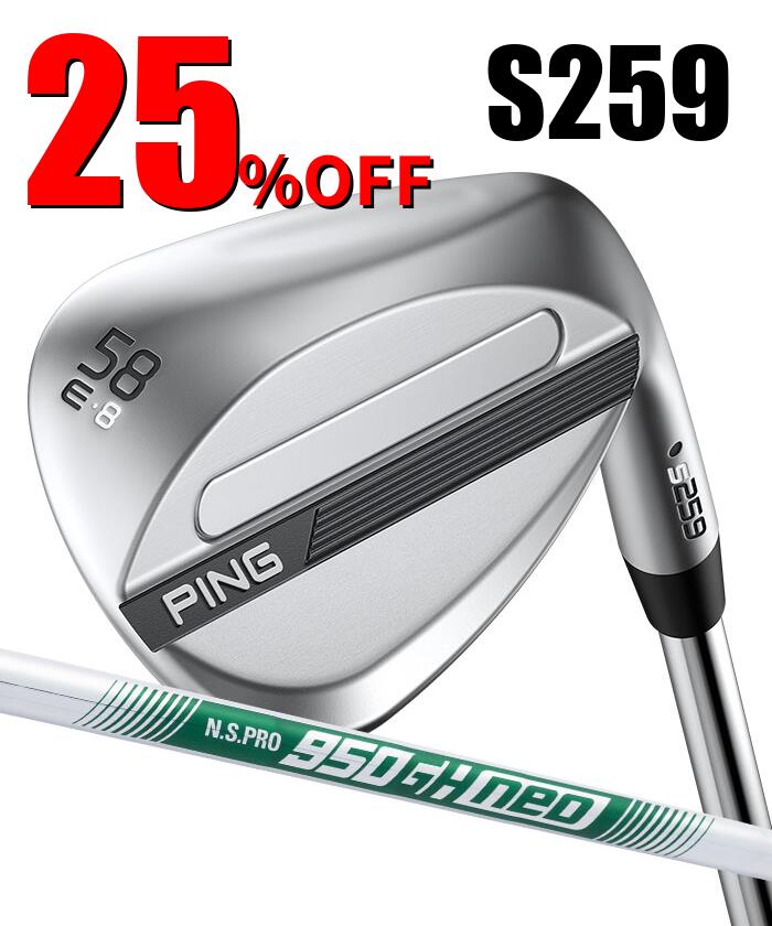 【お買い物マラソン限定！2人に1人最大P100%バック】ピン ゴルフ PING S259 クロム ウェッジ E GRIND EYE 2 グラインド ウエッジ N.S.PRO 950 neo 日本正規品 左右選択可｜ゴルフショップ　ウィザード