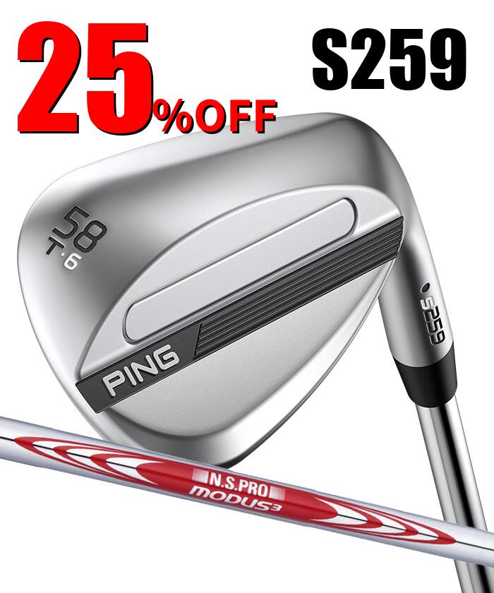 ピン ゴルフ PING S259 クロム ウェッジ T GRIND シングラインド ウエッジ MODUS3 TOUR115 日本正規品 左右選択可