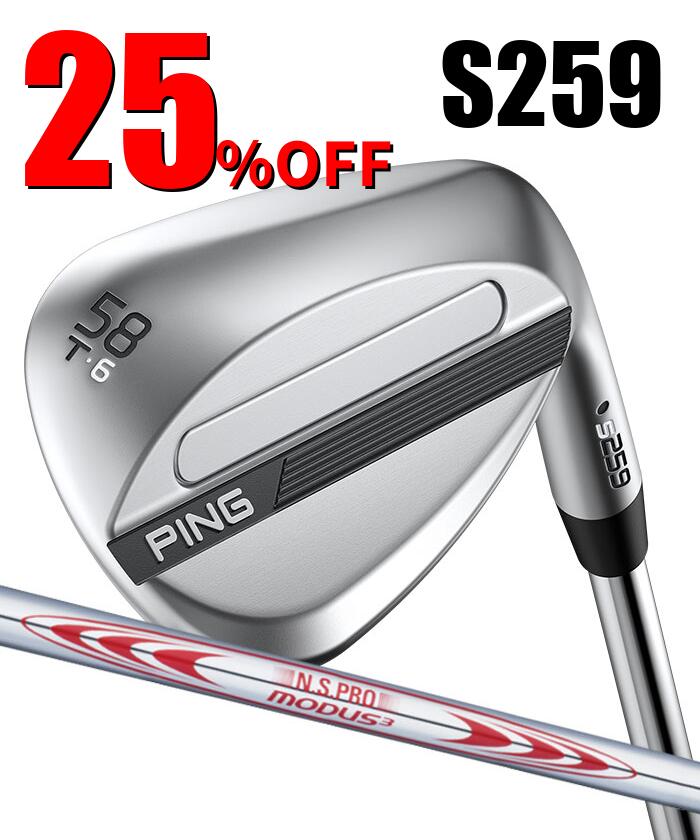 ピン ゴルフ PING S259 クロム ウェッジ T GRIND シングラインド ウエッジ MODUS3 TOUR130 日本正規品 左右選択可