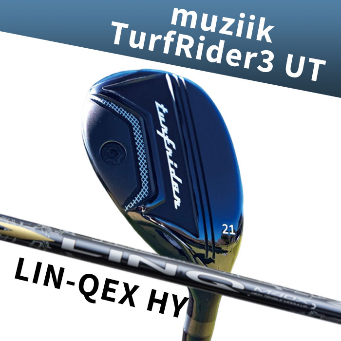【お買い物マラソン限定！2人に1人最大P100%バック】(カスタムユーティリティ) ムジーク muziik TurfRider3 UT LIN-Q EX For UT｜ゴルフショップ　ウィザード