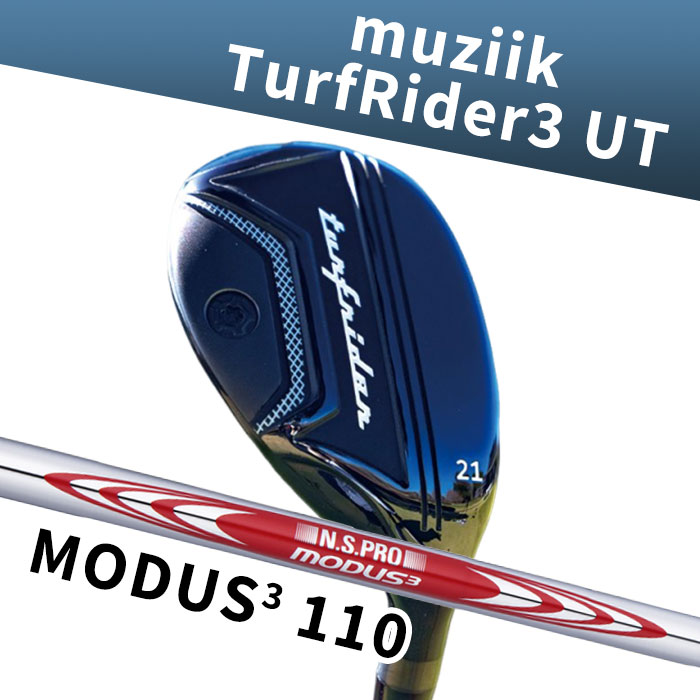 【お買い物マラソン限定！2人に1人最大P100%バック】(カスタムユーティリティ) ムジーク muziik TurfRider3 UT N.S.PRO MODUS3 TOUR 110｜ゴルフショップ　ウィザード