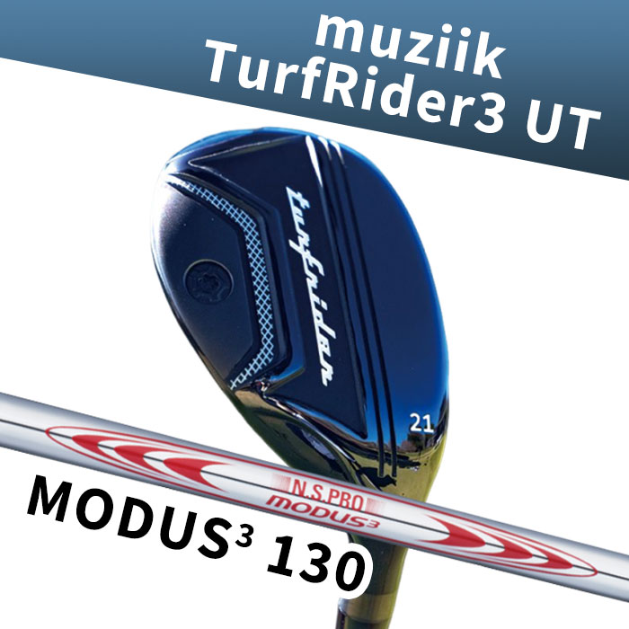 【お買い物マラソン限定！2人に1人最大P100%バック】(カスタムユーティリティ) ムジーク muziik TurfRider3 UT N.S.PRO MODUS3 TOUR 130｜ゴルフショップ　ウィザード