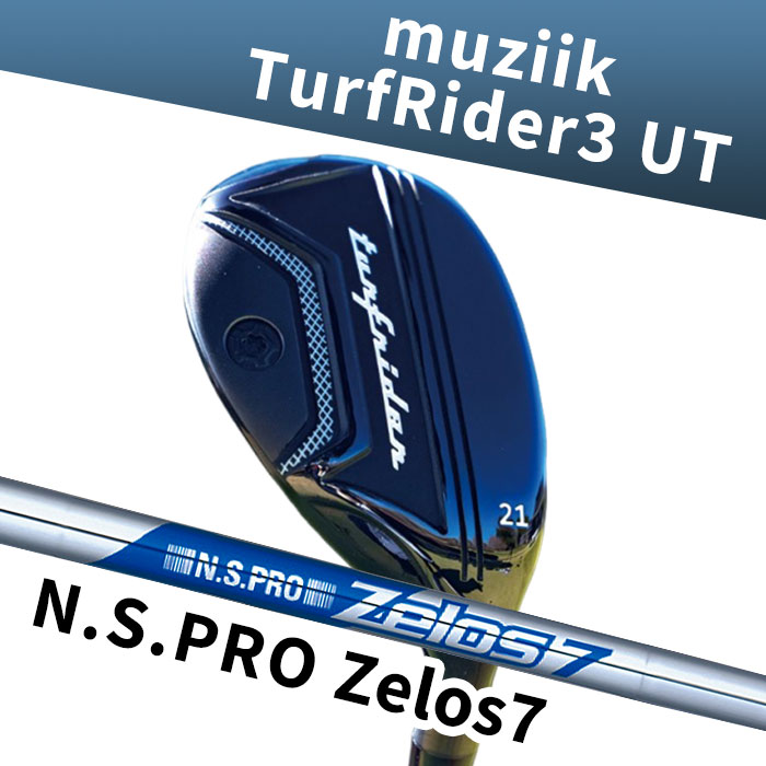 【お買い物マラソン限定!2人に1人最大P100%バック】(カスタムユーティリティ) ムジーク muziik TurfRider3 UT N.S.PRO ZELOS 7|ゴルフショップ ウィザード
