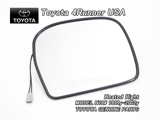■サーフN18#中期後期■トヨタ4RUNNER純正USドアミラーガラス右側-ヒーター付き(99-02年モデル)■北米仕様N180N185ハイラックス4ランナー英文字入りミラーレンズ鏡面ライト側ミラーグラス■