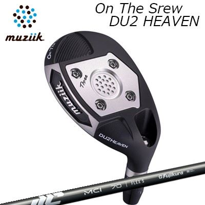 y*y様 ムジーク On The Screw DU2 HEAVEN UTILIT 楽天市場】2022年モデル カスタムクラブ ムジーク オン・ザ