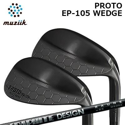カスタムクラブ ムジーク プロト EP-105 ウェッジ RAUNE WEDGEMUZIIK PROTO EP105 Wedge グラファイトデザイン ラウネ ウェッジ｜オーエスゴルフ