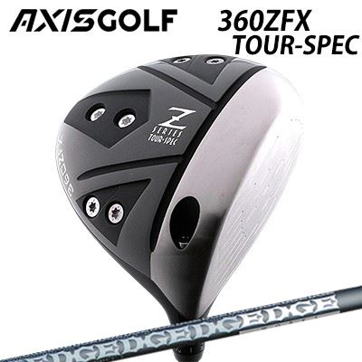 アクシスゴルフカスタム特注モデル 360ZFX ツアースペック ドライバー エッジワークス EG 519-ML バージョン2AXIS GOLF 360ZFX TOUR-SPEC DRIVER EDGEWORKS EG 519-ML Ver-2｜オーエスゴルフ