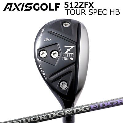 カスタムクラブ アクシスゴルフ 512ZFX ツアースペック ハイブリッド エッジワークス EG ハイブリッド 720-MK/820-MK/920-MKAXIS GOLF 512ZFX TOUR SPEC HB EDGEWORKS EG HB MK｜オーエスゴルフ