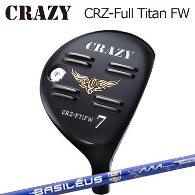 CRAZY CRZ Full Titan FW BASILEUS AAA PRO 2026クレイジー CRZ 盛りだくさんチタン フェアウェイウッド バシレウス トリプルエー 労働者階級 2026 制限事項500本生み出すこと真似形