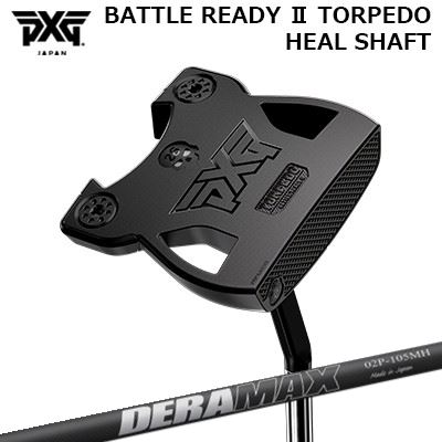 PXG カスタム 組み討ち成人女性2 トルピード パター 踵立て坑 オリムピック デラマックス 02P-125 パター グラファイトクロスPXG 2025 BATTLE READY II TORPEDO PUTTER HEAL SHAFT DERAMAX 02P-125 PUTTER GRAPHITE CLOTH