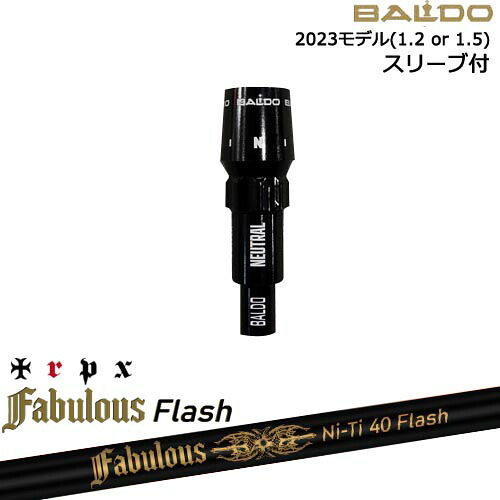 BALDOドライバー 正規品2023モデル スリーブ付シャフト[OS] Fabulous Ni-Ti 40 Flash ファビラスフラッシュ TRPXトリプルエックス