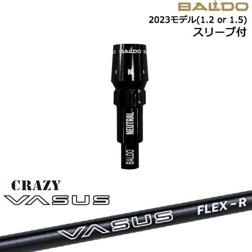 BALDOドライバー 正規品2023モデル スリーブ付シャフト[OS] CRAZY VASUS クレイジー バーサス