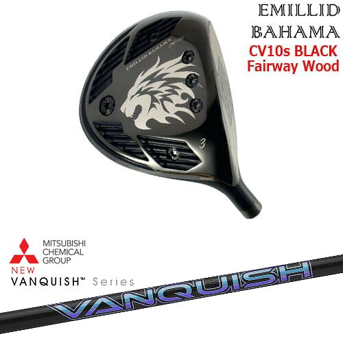【OVDカスタム】カールヴィンソン CV10s BLACK フェアウェイウッド[FW]エミリッドバハマEMILLID_BAHAMA VANQUISH バンキッシュ ヴァンキッシュ 三菱ケミカル