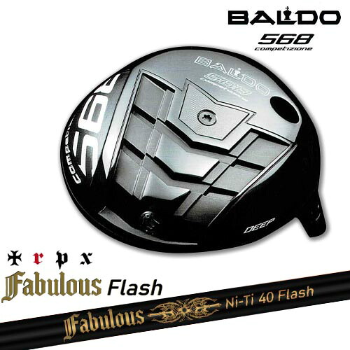 バルド COMPETIONE 568 DRIVER ドライバー(ディープ・シャロー) Fabulous Ni-Ti 40 Flash ファビラスフラッシュ TRPXトリプルエックス カスタムクラブ