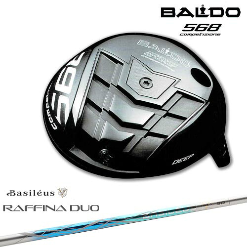 バルド COMPETIONE 568 DRIVER ドライバー(ディープ・シャロー) Raffina DUO ラフィーナ デュオ Basileus バシレウス カスタムクラブ