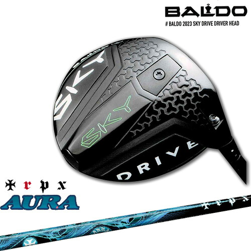 【BALDO・バルドならOVDGOLF！】バルド BALDO 2023 SKY DRIVE DRIVER スカイドライブ ドライバー AURA アウラ TRPX トリプルエックス カスタムクラブ