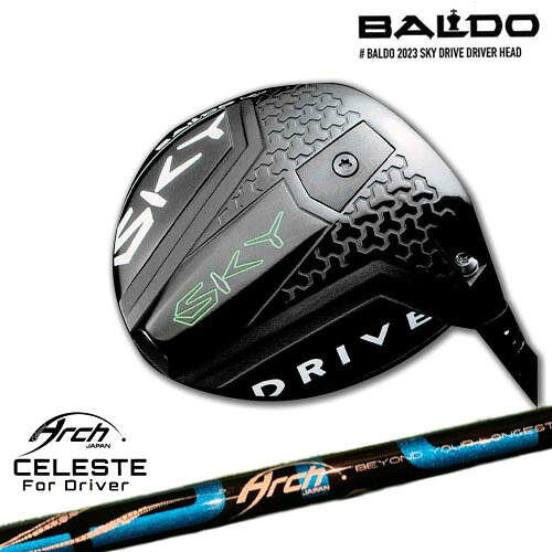 バルド BALDO 2023 SKY DRIVE DRIVER スカイドライブ ドライバー Natural9 CELESTEセレステ ARCH GOLF アーチゴルフジャパン カスタムクラブ｜カスタムクラブ工房 OVDGOLF