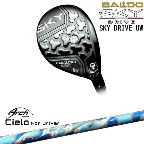 BALDO SKY DRIVE UW ユーティリティウッド 2025年モデル[UW]バルドBALDO Cielo For Driver シエロ ARCH GOLF アーチゴルフジャパン｜カスタムクラブ工房 OVDGOLF