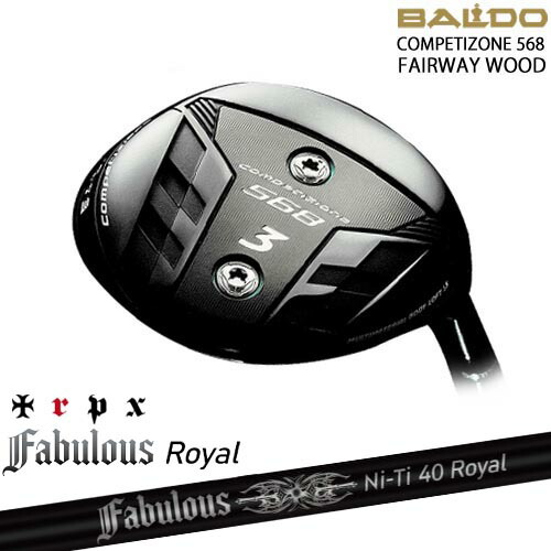【新作】2023モデル BALDO COMPETIZONE 568 FAIRWAY WOOD フェアウェイ[FW]バルドBALDO Fabulous Ni-Ti 40 Royal ファビラスロイヤル TRPXトリプルエックス