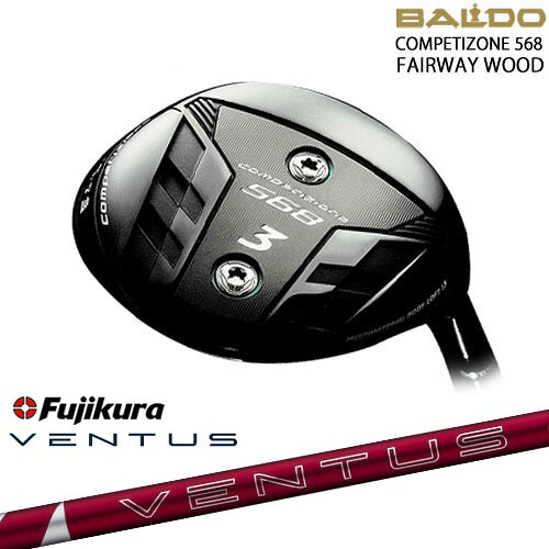 【新作】2023モデル BALDO COMPETIZONE 568 FAIRWAY WOOD フェアウェイ[FW]バルドBALDO 24 VENTUS RED ベンタス レッド フジクラ Fujikura｜カスタムクラブ工房 OVDGOLF
