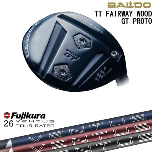 BALDO TT FAIRWAY WOOD GT PROTO フェアウェイウッド[FW]バルドBALDO 26 VENTUS TR FUJIKURA フジクラ｜カスタムクラブ工房 OVDGOLF