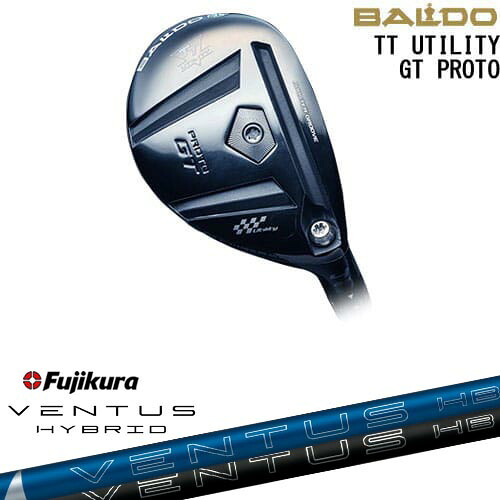 BALDO TT UTILITY GT PROTO ユーティリティ[UT]バルドBALDO VENTUS HB ベンタスハイブリッド Fujikura フジクラ
