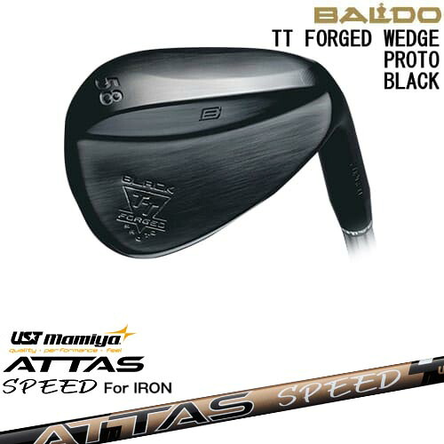BALDO TT FORGED WEDGE PROTO BLACK ウェッジ[WD]バルドBALDO ATTAS SPEED IR アッタススピード USTマミヤ