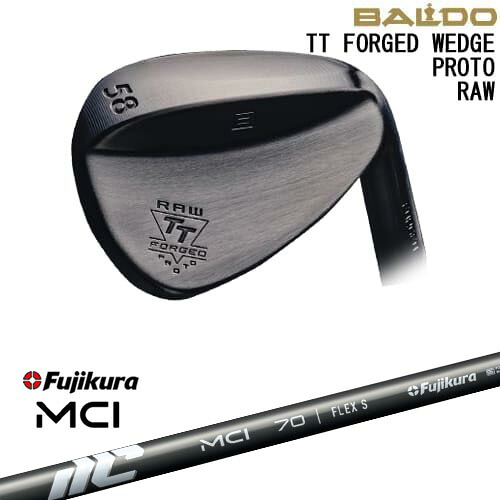 BALDO TT FORGED WEDGE PROTO RAW ウェッジ[WD]バルドBALDO New MCI Fujikura フジクラ