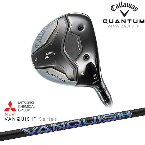 【OVDカスタム】キャロウェイ QUANTUM BUFFY フェアウェイウッド[FW]キャロウェイCALLAWAY VANQUISH バンキッシュ ヴァンキッシュ 三菱ケミカル｜カスタムクラブ工房 OVDGOLF
